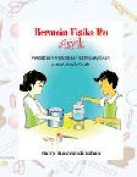 Image of Bermain Fisika Itu Asyik - Percobaan-Percobaan untuk Anak-Anak