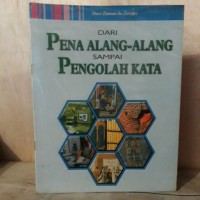 Image of Dari Pena Alang-Alang Sampai Pengolah Kata