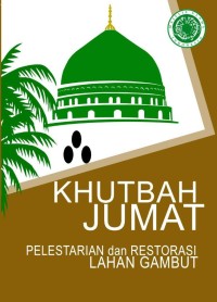 Image of Khutbah Jumat Pelestarian dan Restorasi Lahan Gambut