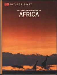 Image of Life Nature Library: The Land and Wildlife of Africa