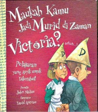 Image of Maukah Kamu Jadi Murid di Zaman Victoria