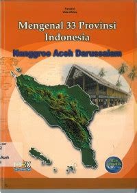 Image of Mengenal 33 Provinsi Indonesia : Nanggroe Aceh Darussalam
