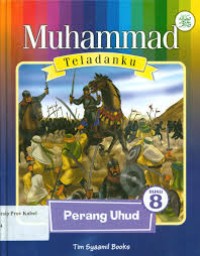 Image of Muhammad Teladanku: Perang Uhud 8