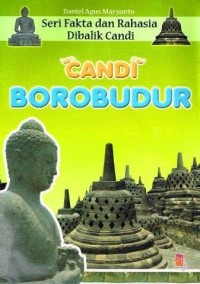 Image of Seri Fakta dan Rahasia Dibalik Candi: Candi Borobudur
