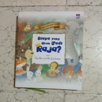 Image of Siapa yang Jadi Raja? Dan Cerita-Cerita Lainnya