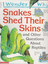 Image of Snakes Shed Their Skin and Other Questions About Reptile