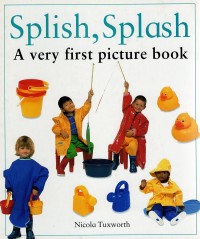 Image of Splish, Splash A Very First Picture Book