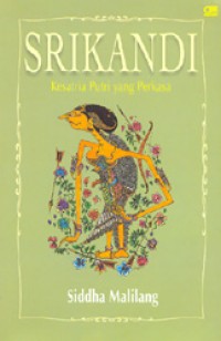 Image of Srikandi : kesatria putri yang perkasa