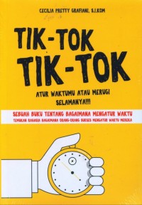 Image of Tik-Tok Tik-Tok Atur Waktumu Atau Merugi Selamanya!!!
